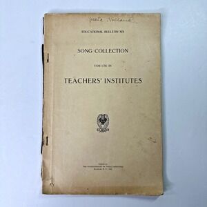 1912 Educational Bulletin XIX Song Collection for use in Teachers Institute Book